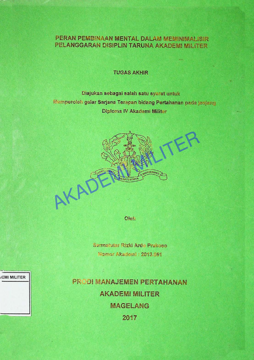 PERAN PEMBINAAN MENTAL DALAM MEMINIMALISIR PELANGGARAN DISIPLIN TARUNA AKADEMI MILITER